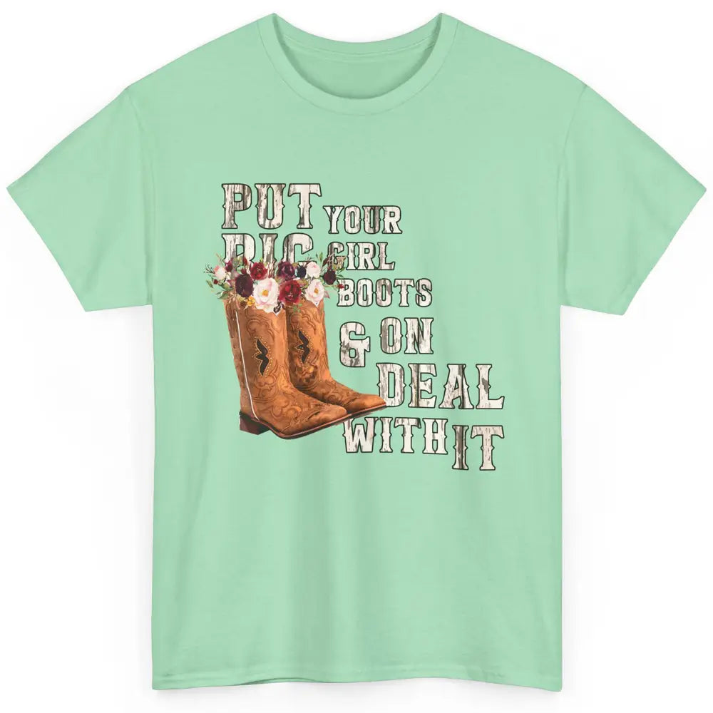 Retro Floral Put Cowgirl Boots On Western Country Cowboy Classic Unisex T-Shirt