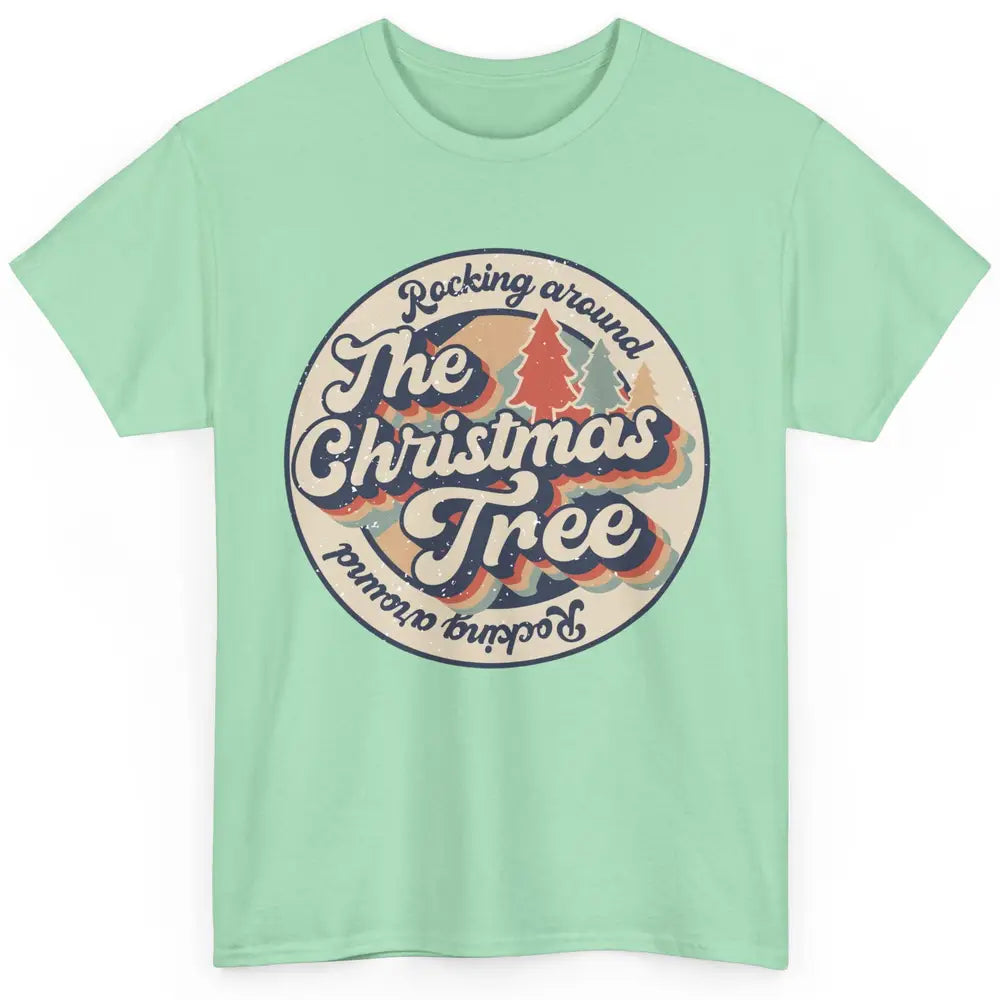 Retro Rocking Around Christmas Tree Merry Christmas Vibes Classic Unisex T-Shirt