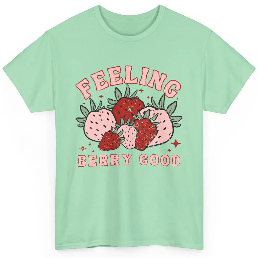 Retro Strawberry Feeling Berry Good Positive Mind Happy Life Classic Unisex T-Shirt
