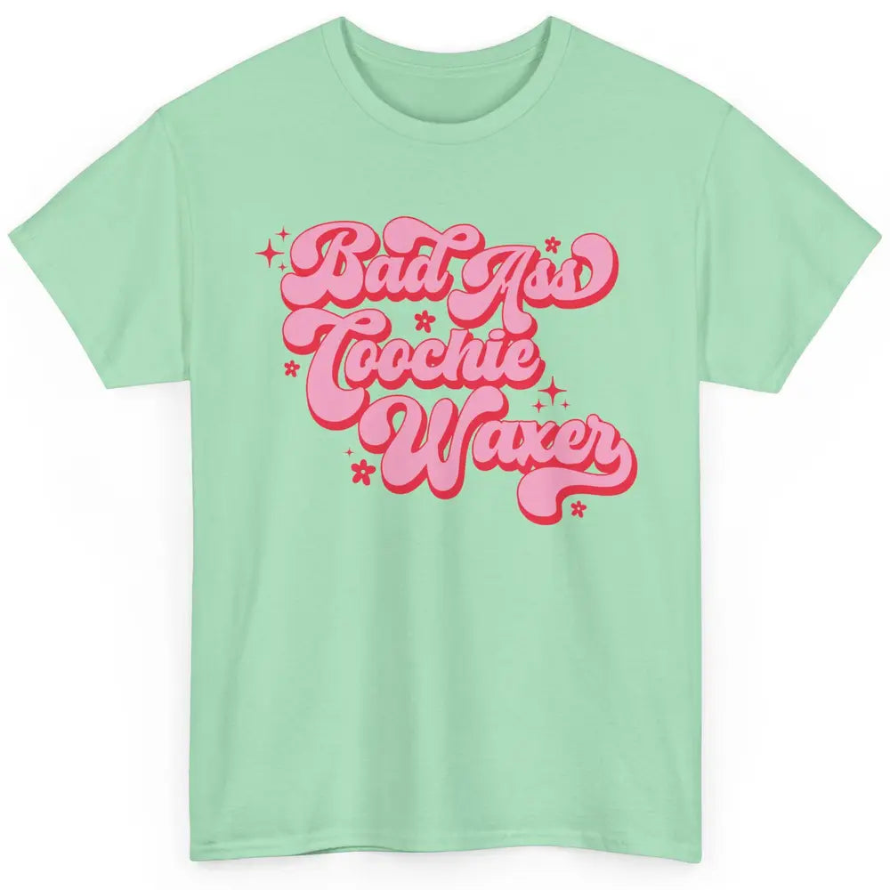 Wax Specialist Local Coochie Waxer Cosmetology Wax Hustler Classic Unisex T-Shirt