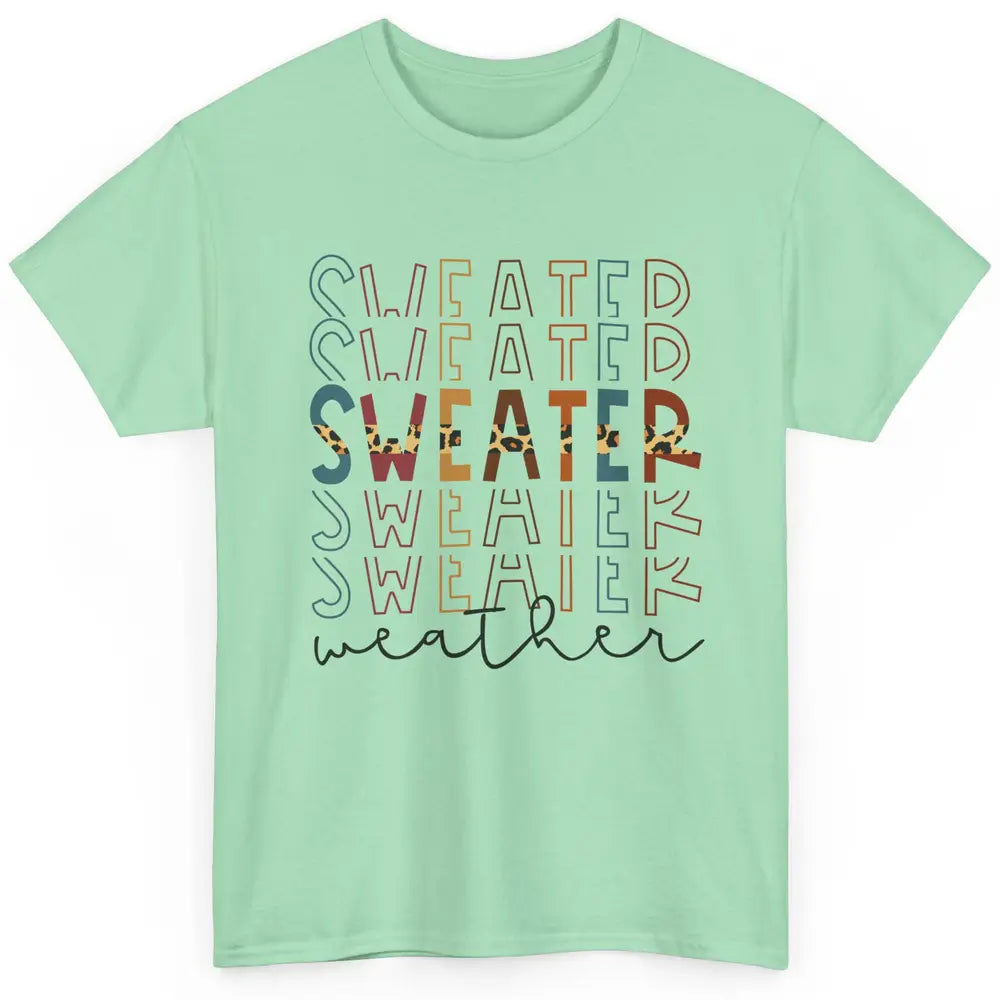 Fall Sweater Weather Leopard Thanksgiving Christmas Costume Classic Unisex T-Shirt