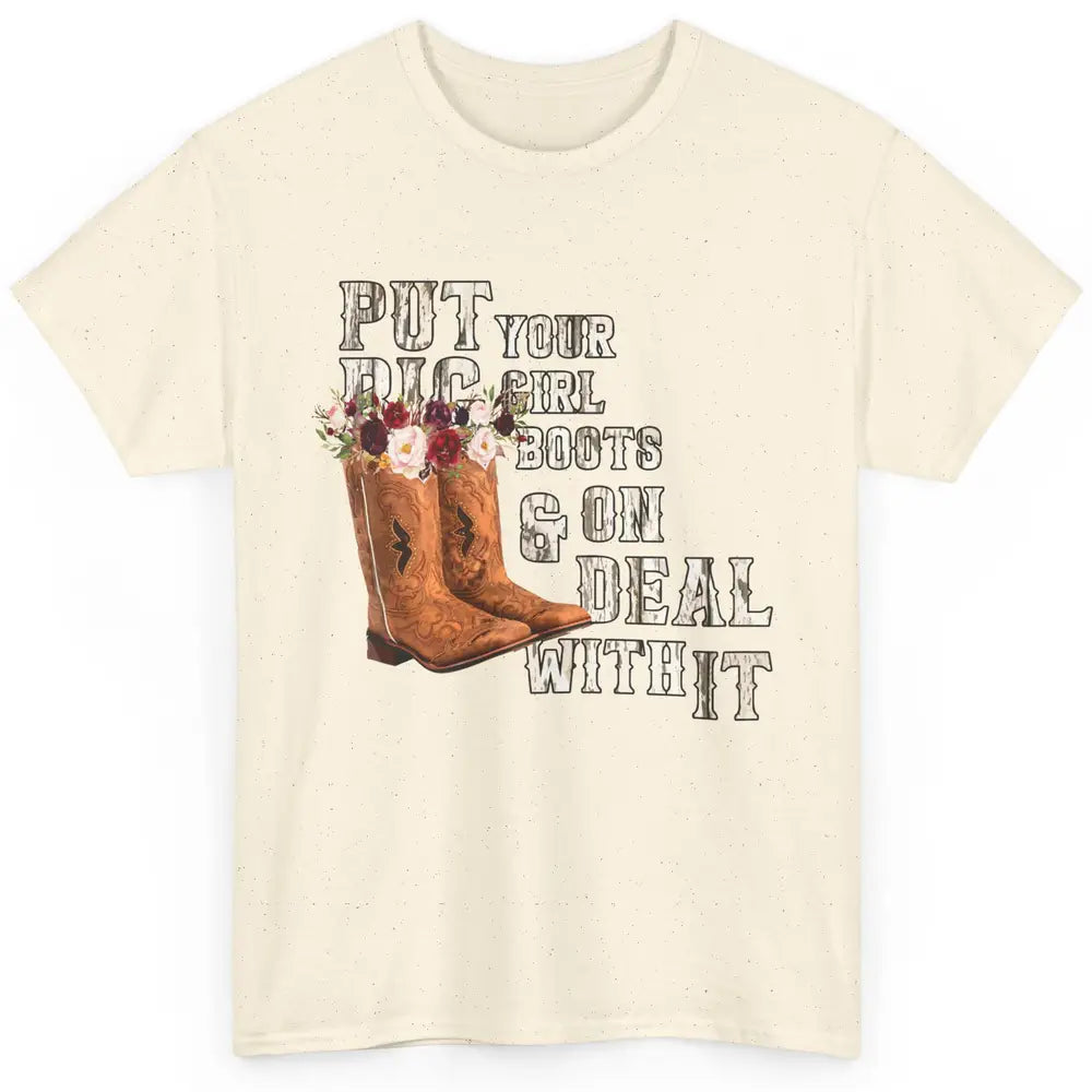 Retro Floral Put Cowgirl Boots On Western Country Cowboy Classic Unisex T-Shirt
