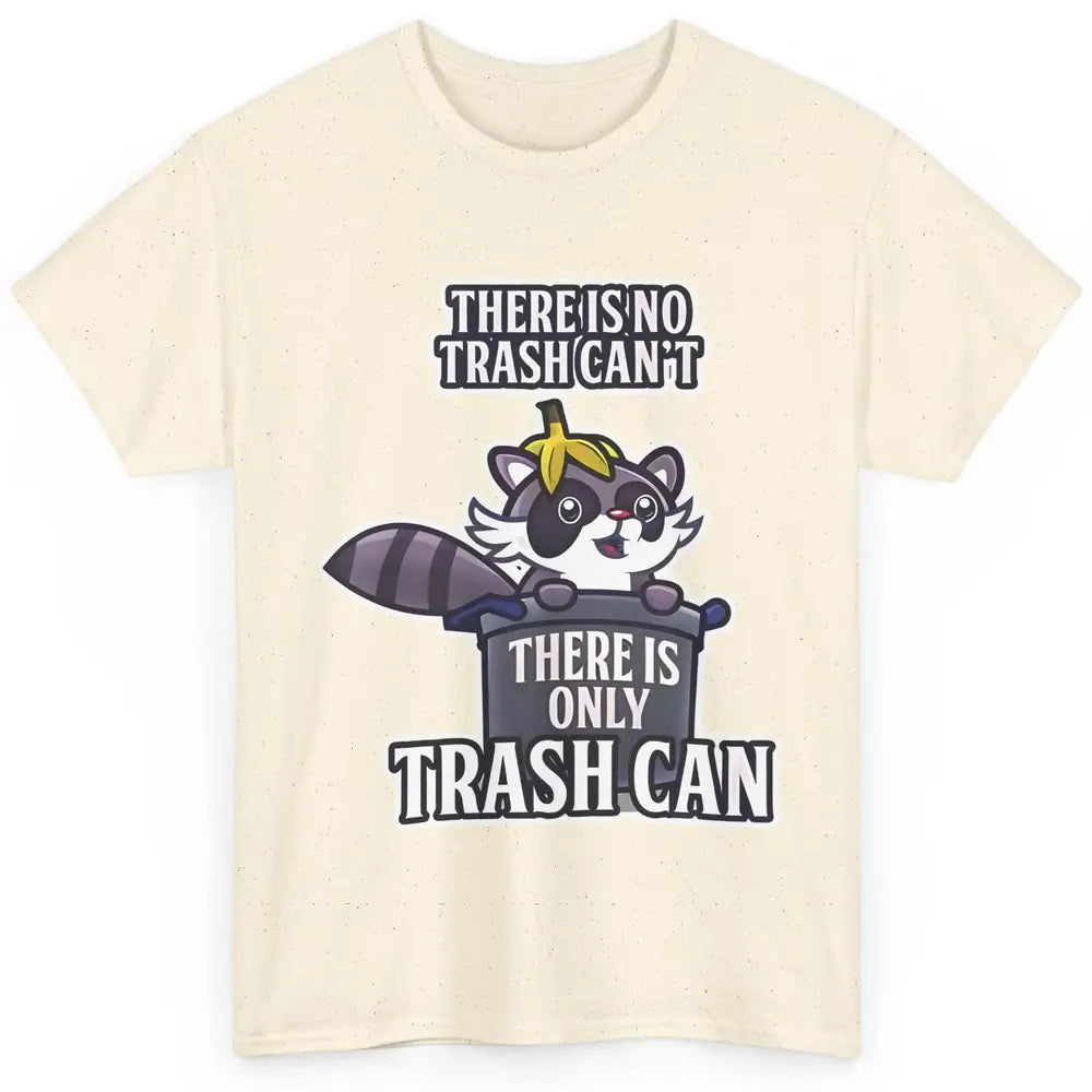 Retro Raccoon No Trash Can't Only Trash Can Motivational Classic Unisex T-Shirt