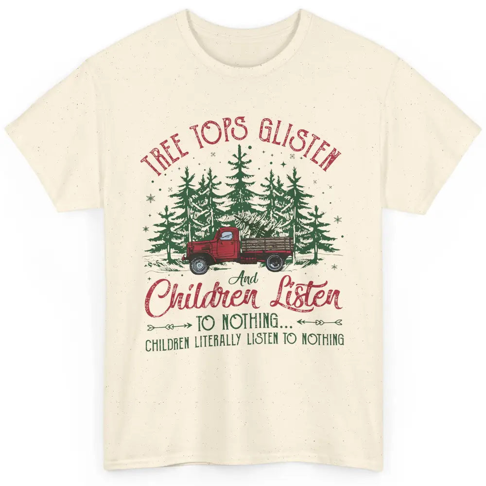 Retro Christmas Tree Tops Glisten Children Listen to Nothing Classic Unisex T-Shirt