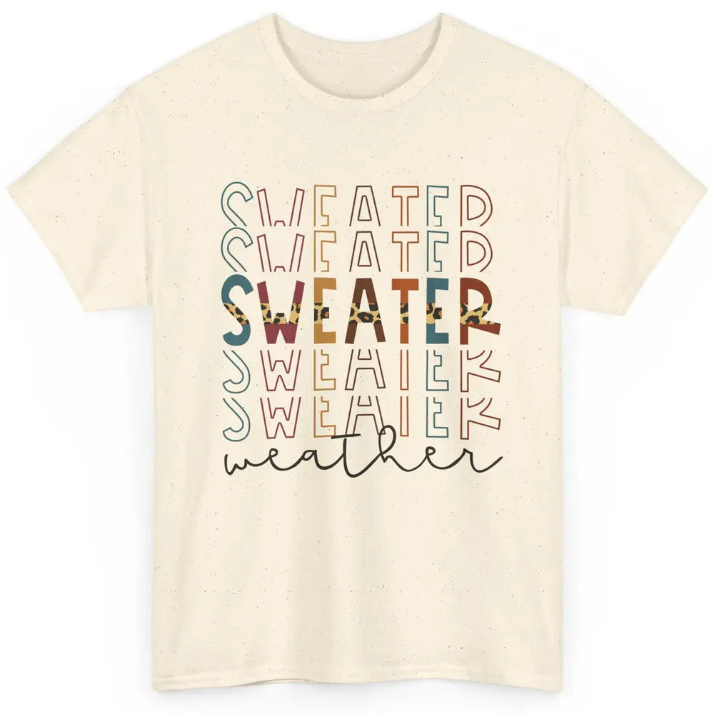 Fall Sweater Weather Leopard Thanksgiving Christmas Costume Classic Unisex T-Shirt