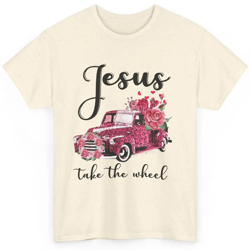 Christian Girl Jesus Take The Wheel Leopard Car and Roses Classic Unisex T-Shirt