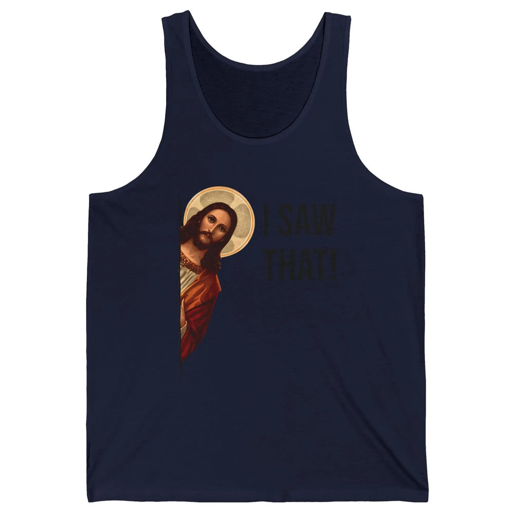 Funny Jesus Christ I Saw That Meme Religious Cool Retro God Unisex Jersey Tank