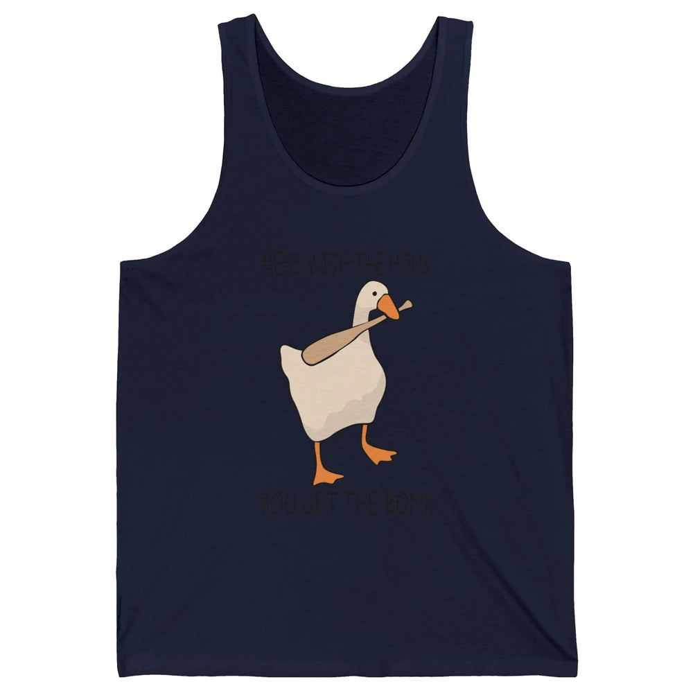 Funny Goose Mess With the Honk You Get the Bonk Goose Meme Unisex Jersey Tank