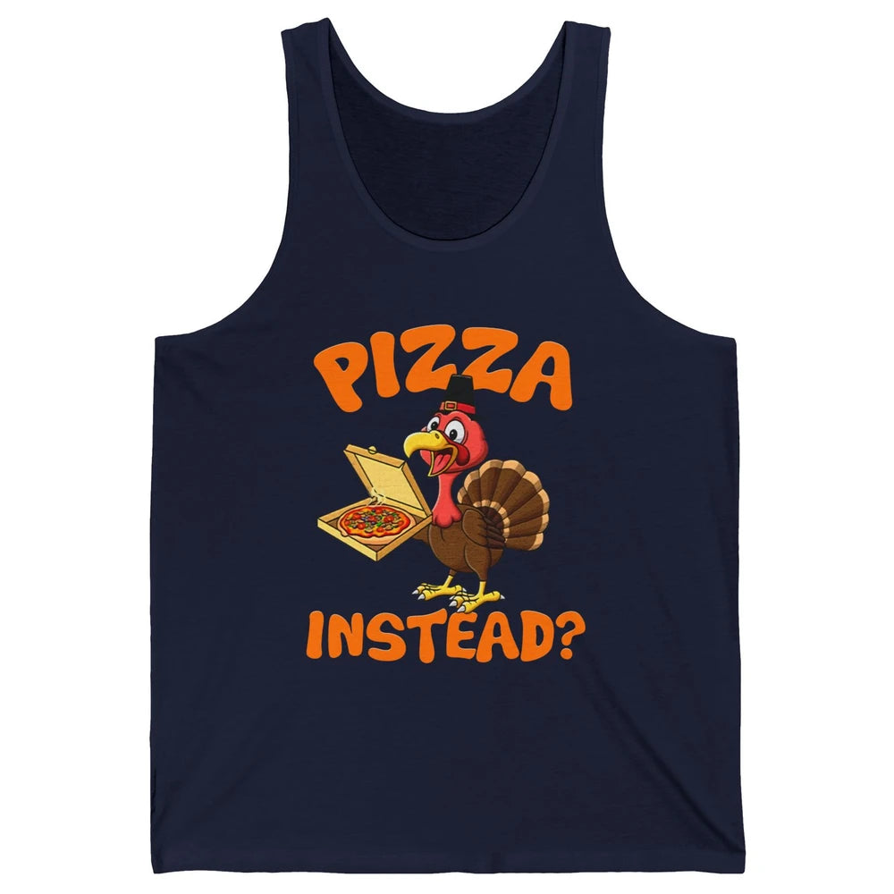 Funny Thanksgiving Gift Turkey Let's Have Pizza Instead Unisex Jersey Tank