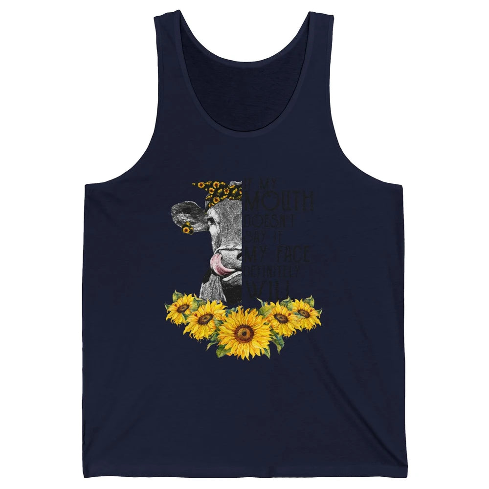 Funny Heifer If My Mouth Doesn't Say It My Face Will Farmers Unisex Jersey Tank