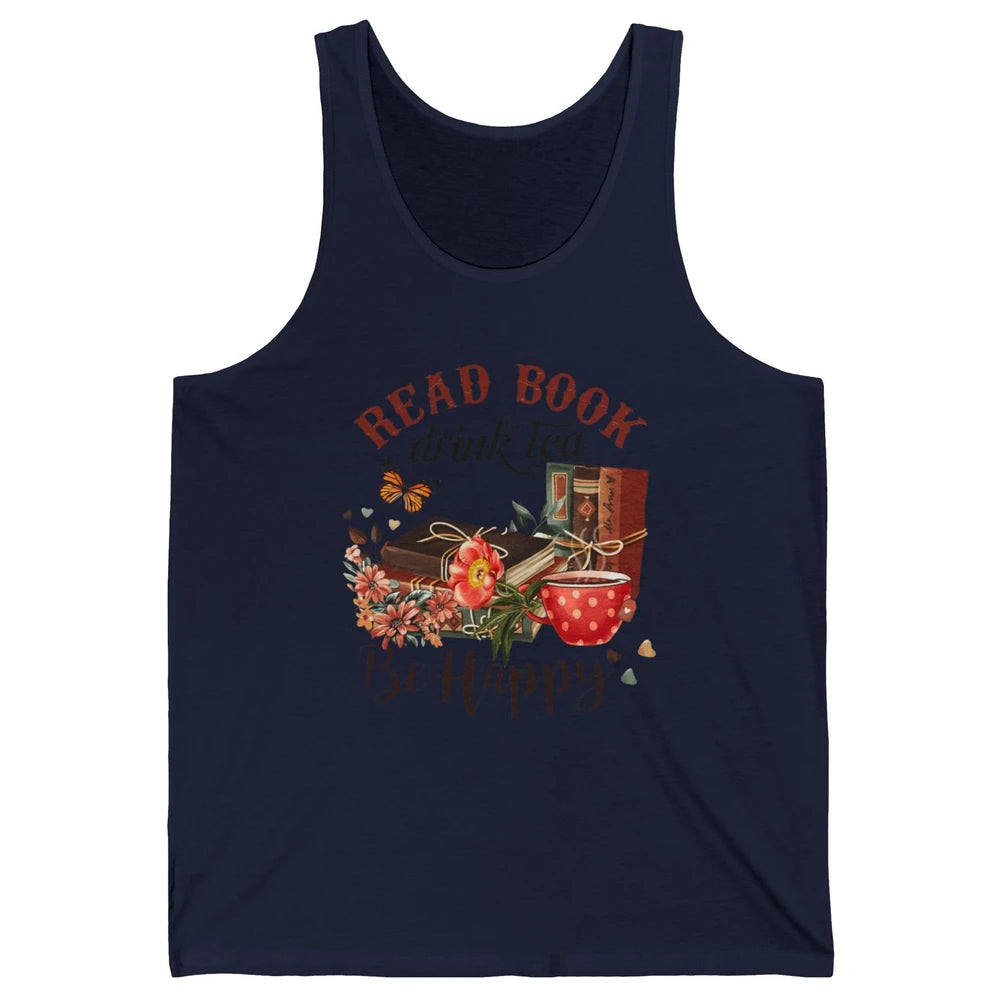 Read Book Drink Tea Be Happy Floral Reading Books Bookish Bookworm Vintage Drinking Motivational Reader Unisex Jersey Tank