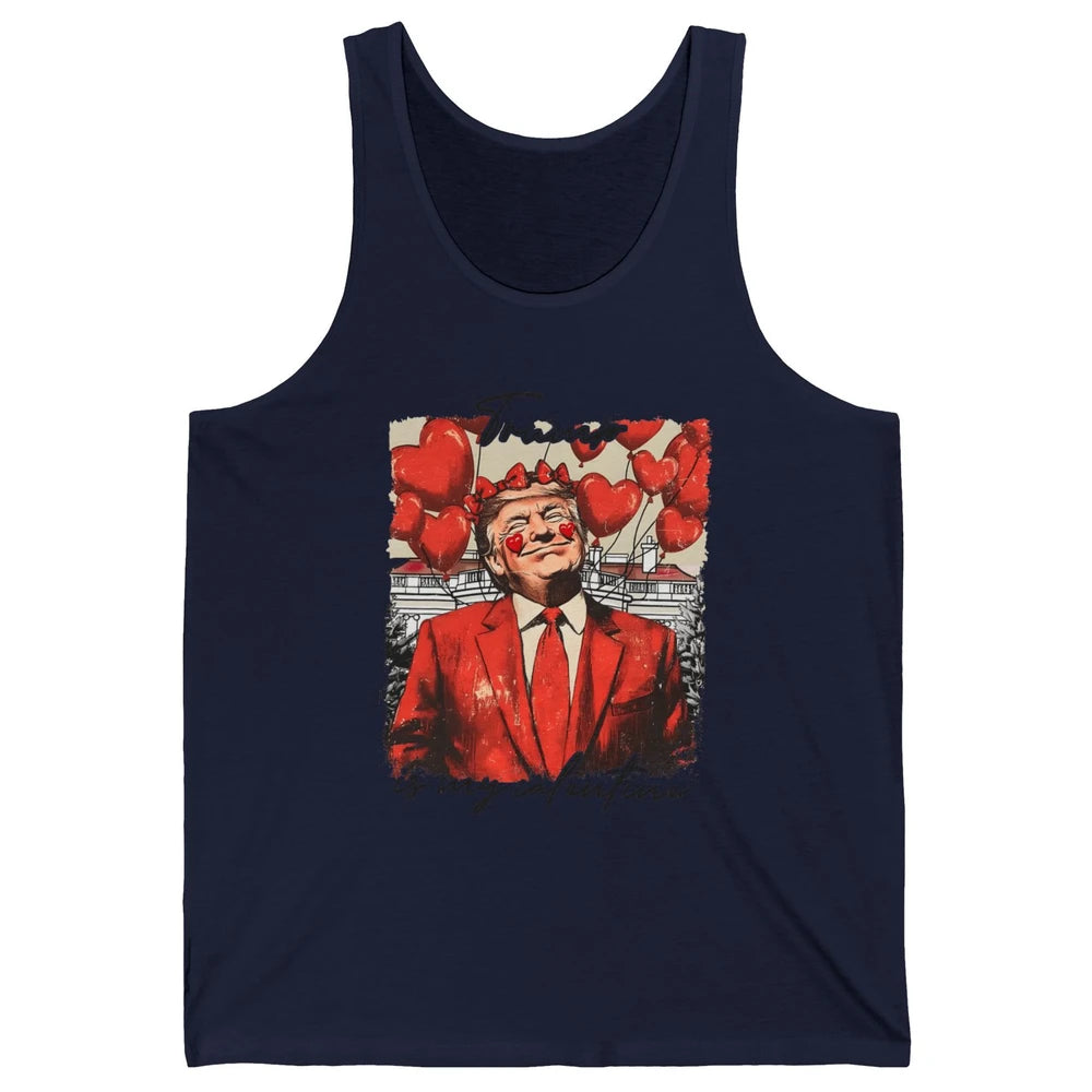 Funny Trump Is My Valentine Sarcastic President Donald Trump Political Love Red Heart Valentine's Day Unisex Jersey Tank