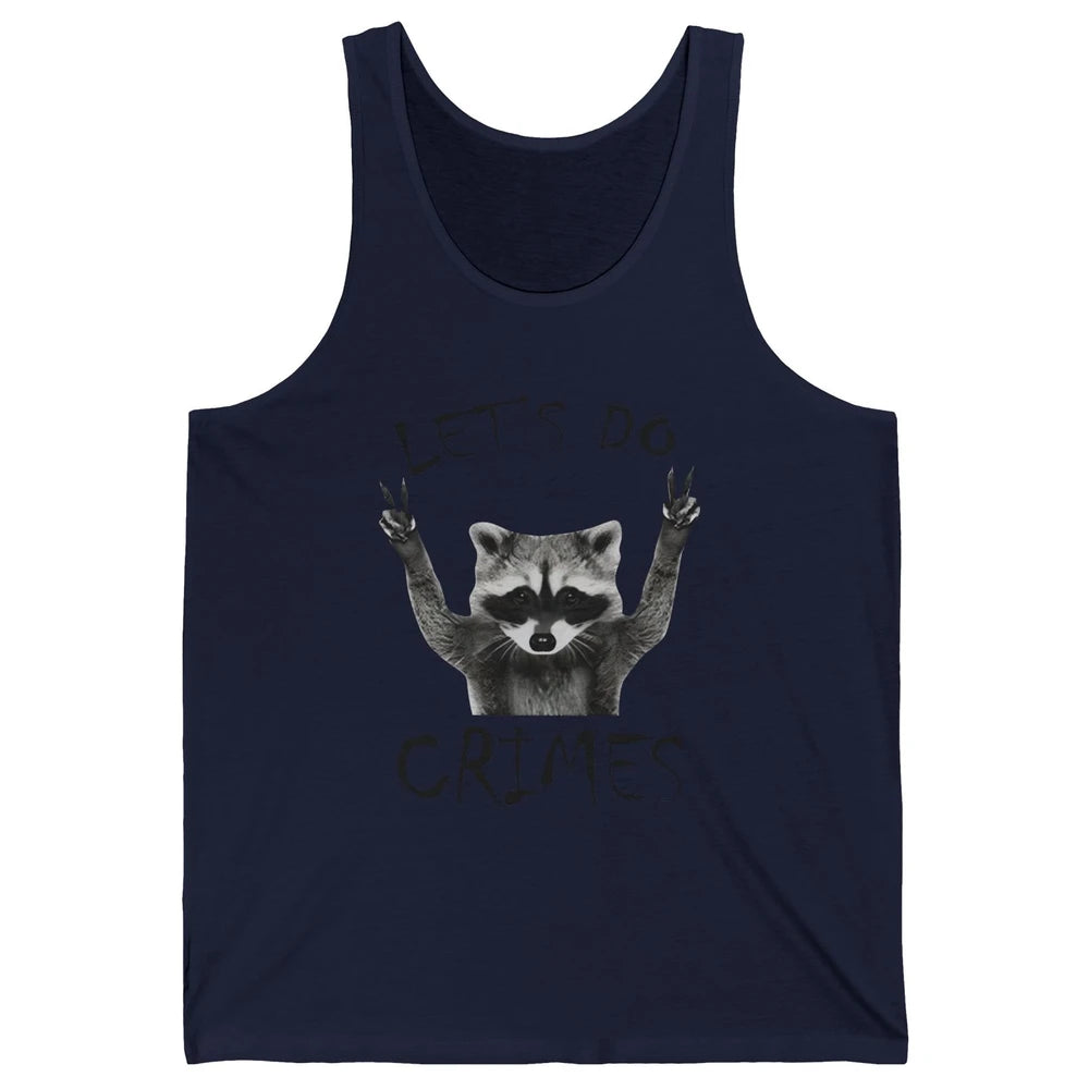 Funny Raccoon Let's Do Crime Sarcastic Raccoon Trashed Panda Unisex Jersey Tank
