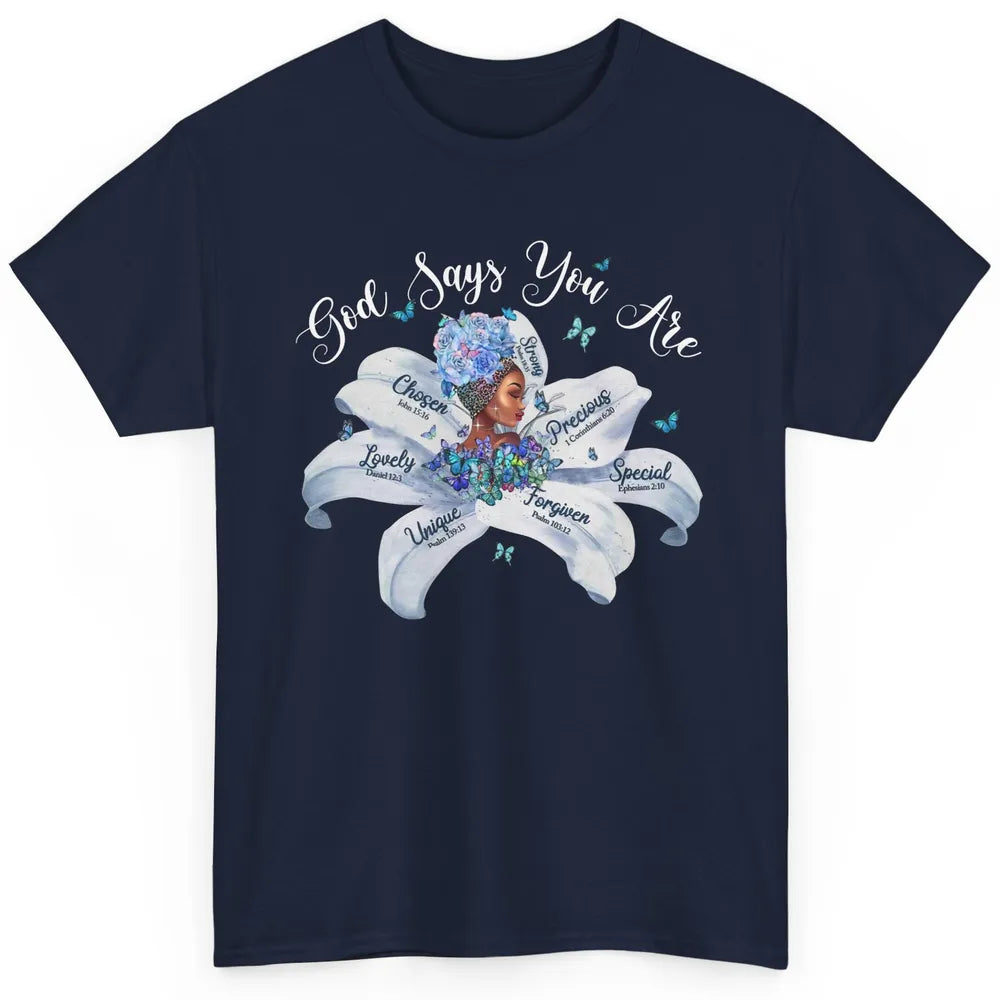 Black Girl God Says I Am Afro Woman Christian Religious Gift Classic Unisex T-Shirt