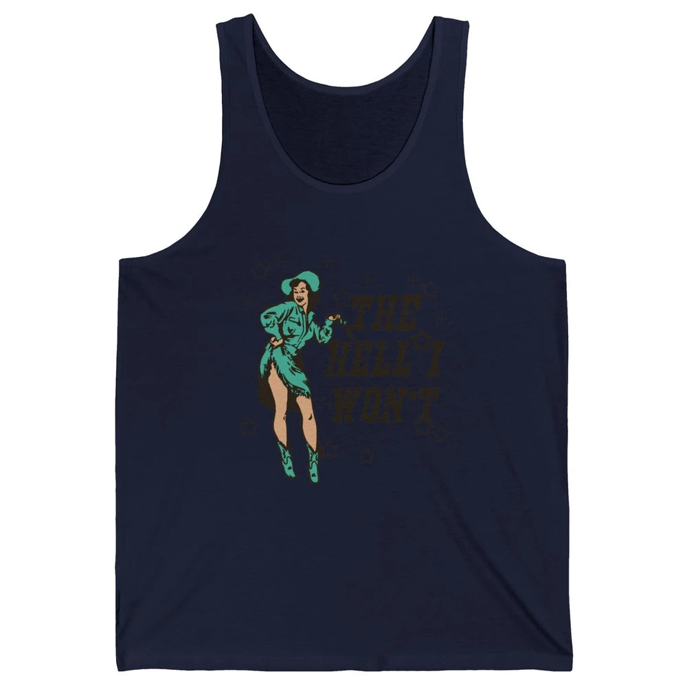 Retro Cowgirl The Hell I Won't Western Country Rodeo Mom Unisex Jersey Tank