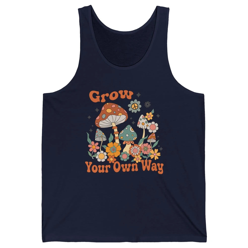 Retro Groovy Mushroom Grow Your Own Way Hippie Inspirational Unisex Jersey Tank