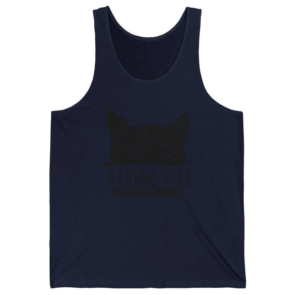 Funny Black Cat Judging You Silently Sarcastic Cat Mom Gift Unisex Jersey Tank