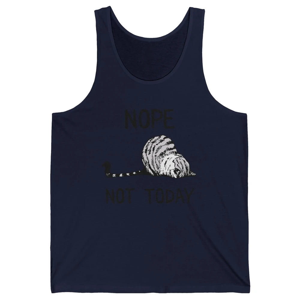 Lazy Cat Nope Not Today Funny Cat Sarcastic Cat Lovers Gift Unisex Jersey Tank