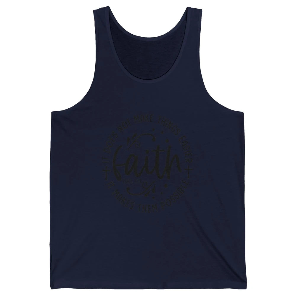 Faith Does Not Make Thing Easy Cross God Christian Religion Unisex Jersey Tank