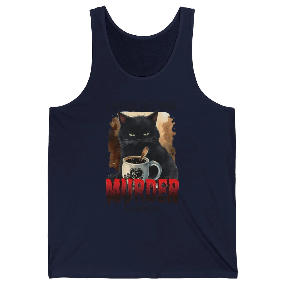 Retro Black Cat Coffee Because Murder Is Wrong Coffee Lovers Unisex Jersey Tank
