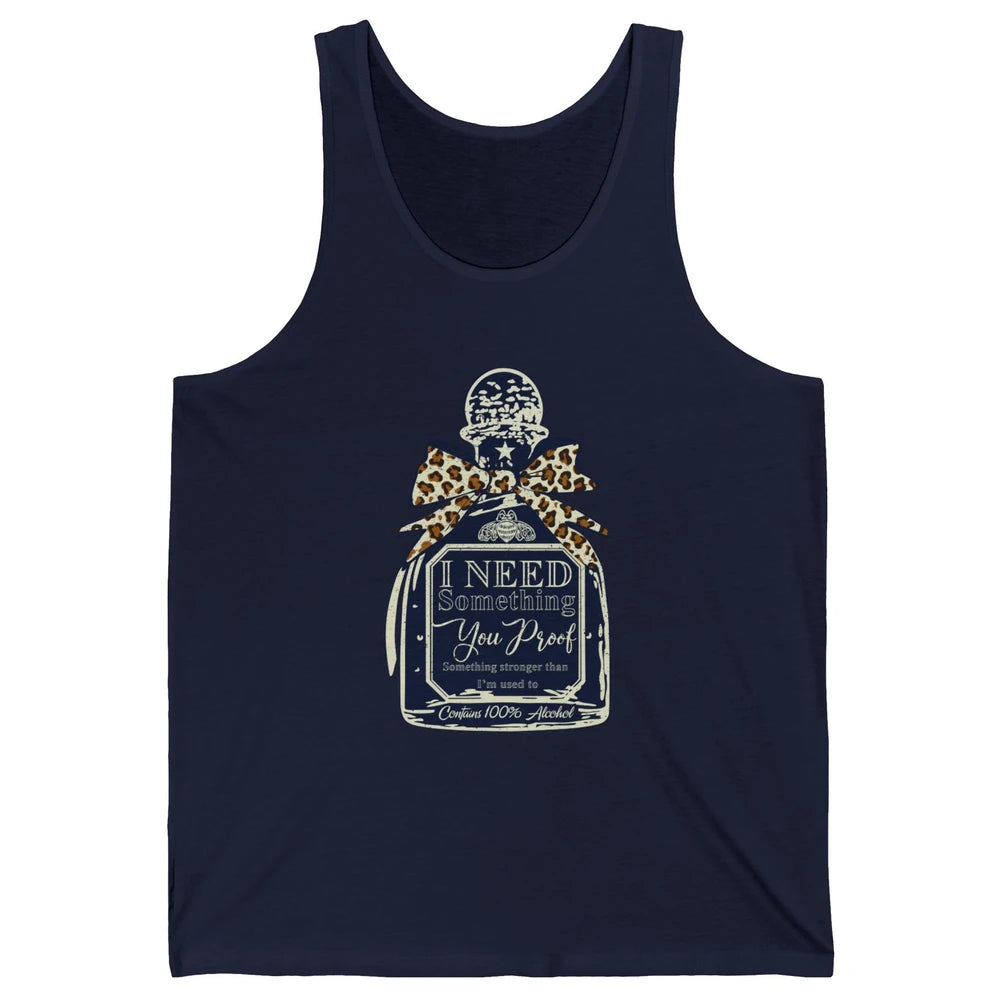 Cowhide Cowboy I Need Something You Proof Western Country Unisex Jersey Tank