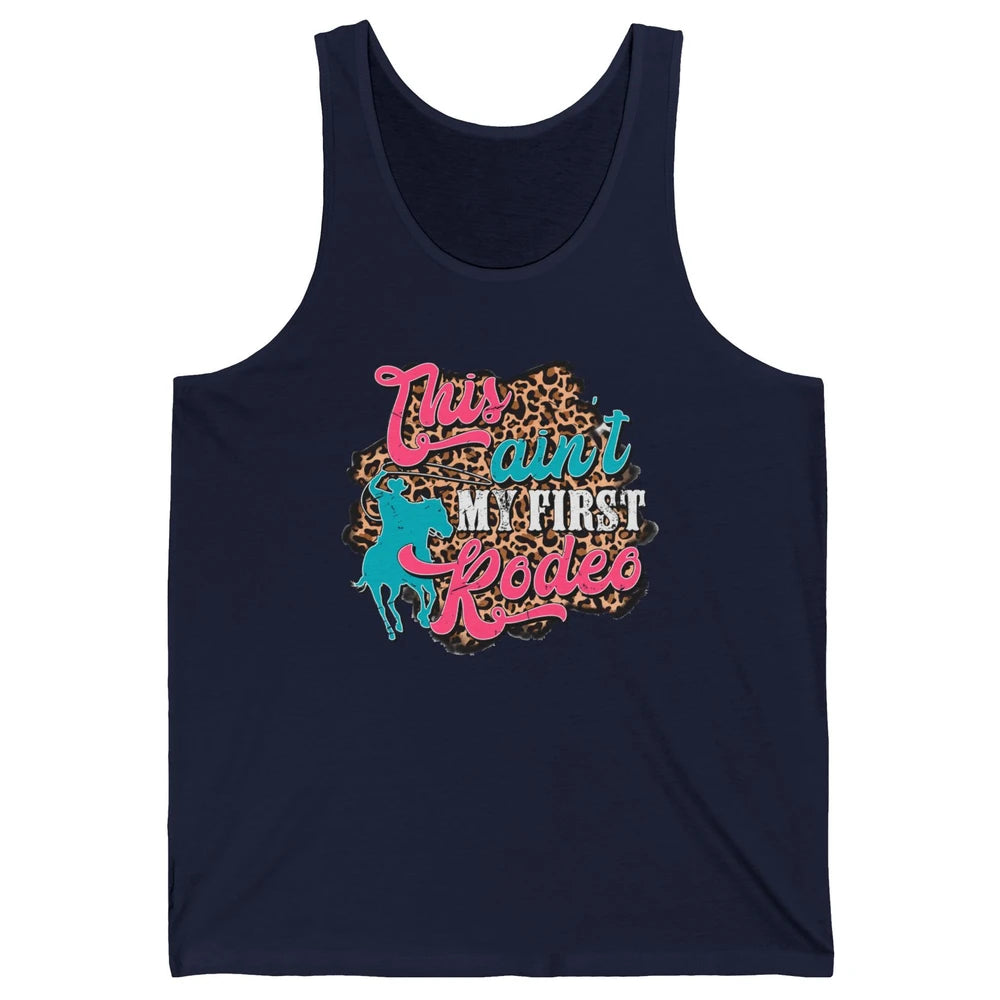Leopard This Ain't My First Rodeo Western Cowboy Cowgirl Unisex Jersey Tank