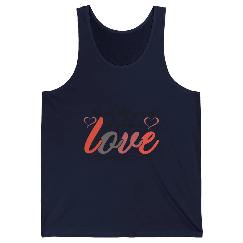 Let All That You Do Be Done In Love Christian Valentines Day Unisex Jersey Tank