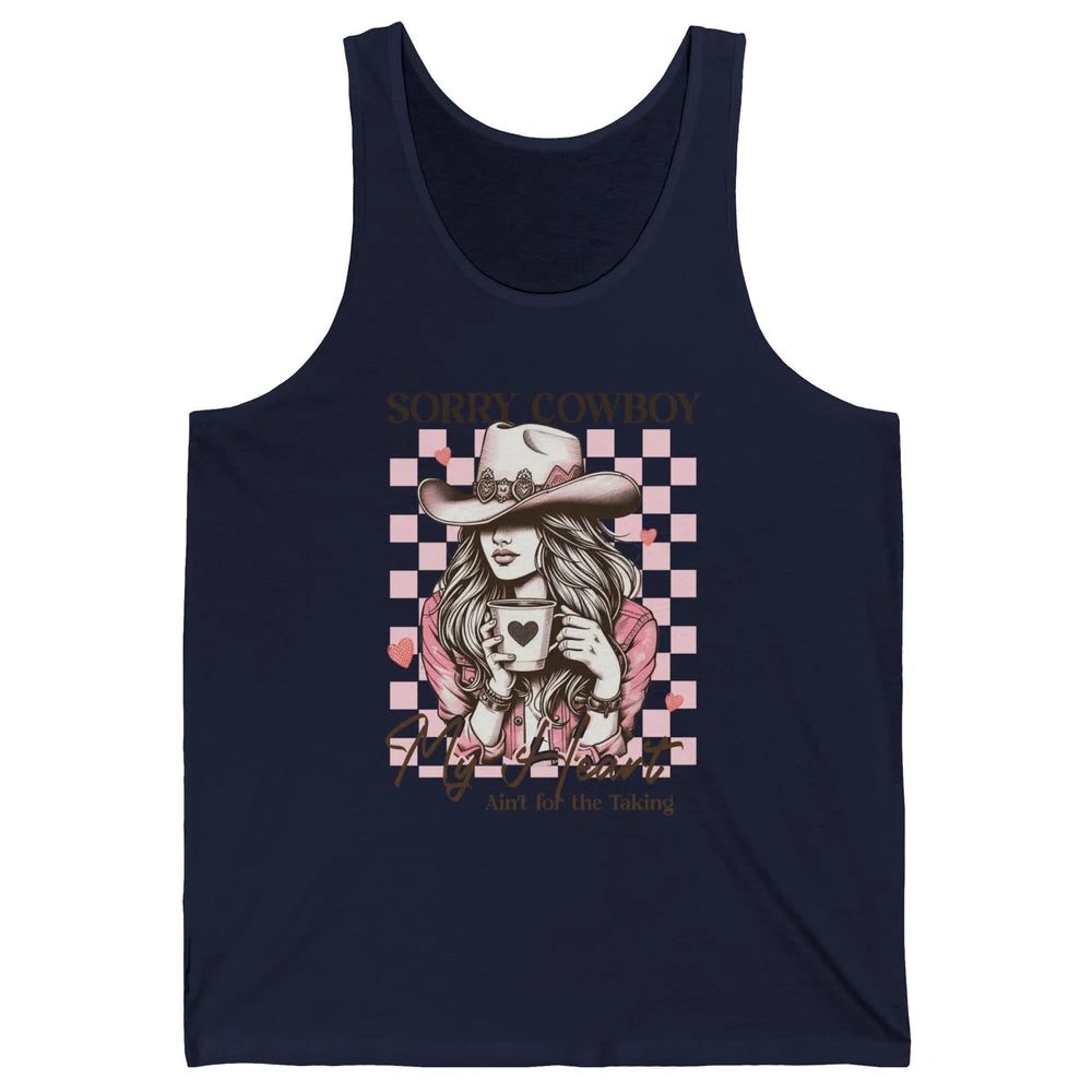 Sorry Cowboy My Heart Ain't For The Taking Cowgirl Rodeo Vintage Howdy Valentine Love Unisex Jersey Tank
