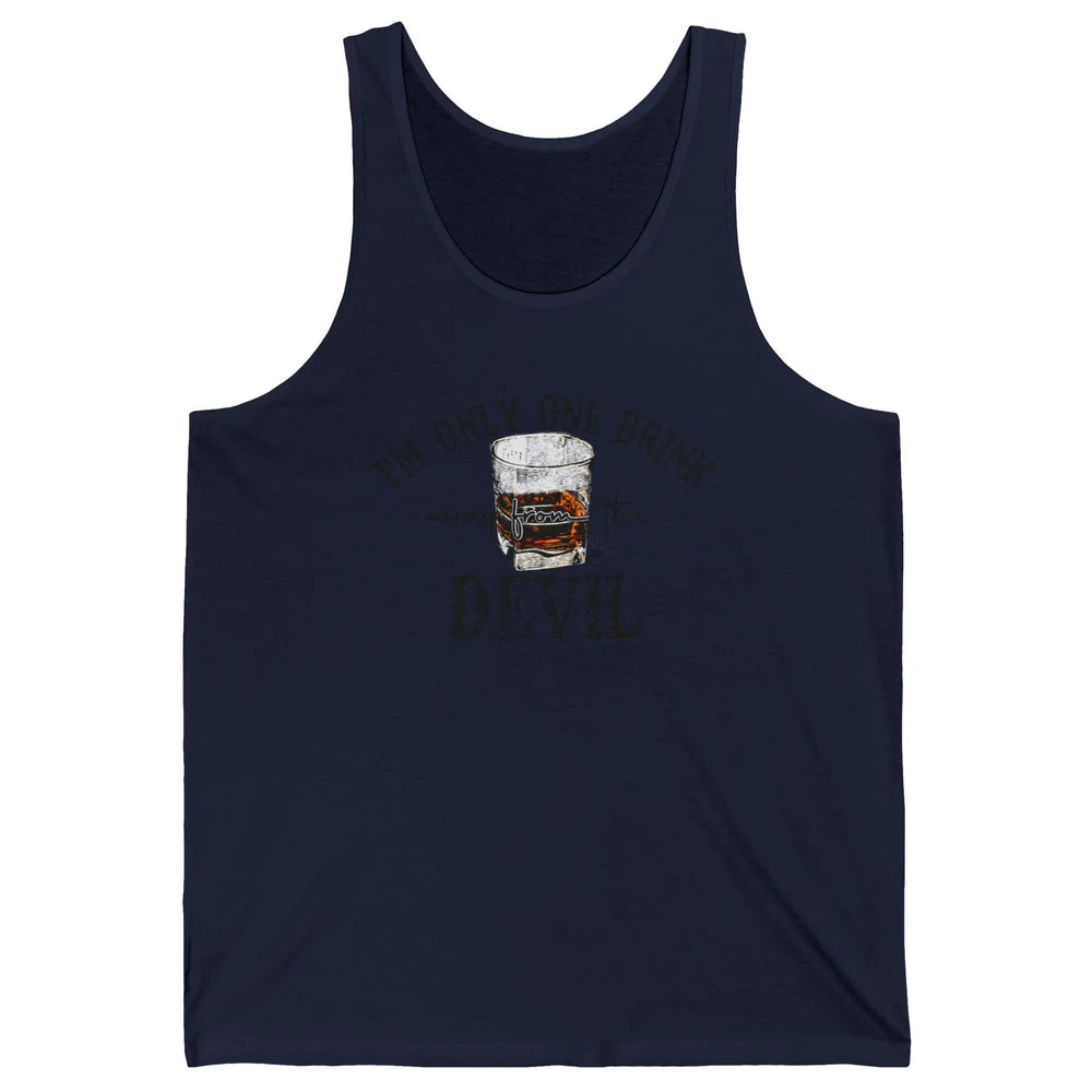 I'm Only One Drink Away From The Devil Western Drink Whiskey Unisex Jersey Tank