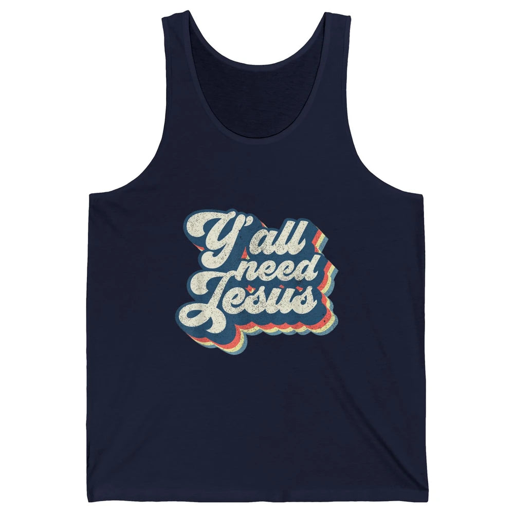 Retro 70s Groovy Y'all Need Jesus Religion Christ Bible God Unisex Jersey Tank