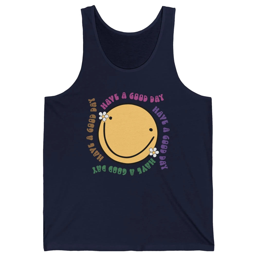 Retro Groovy Smile Face Have A Good Day Inspirational Quote Unisex Jersey Tank