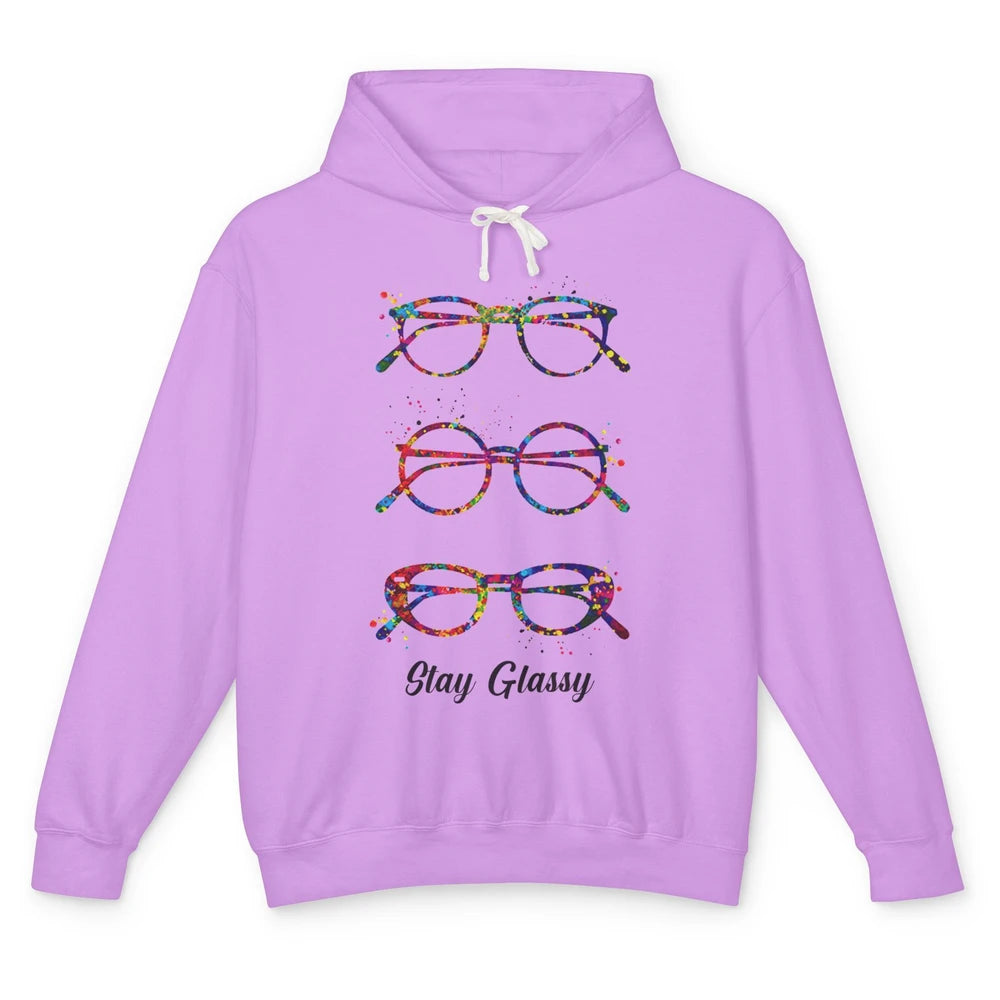 Funny Optometry Eyeglasses Stay Glassy Optometrist Optician Unisex Lightweight Hoodie