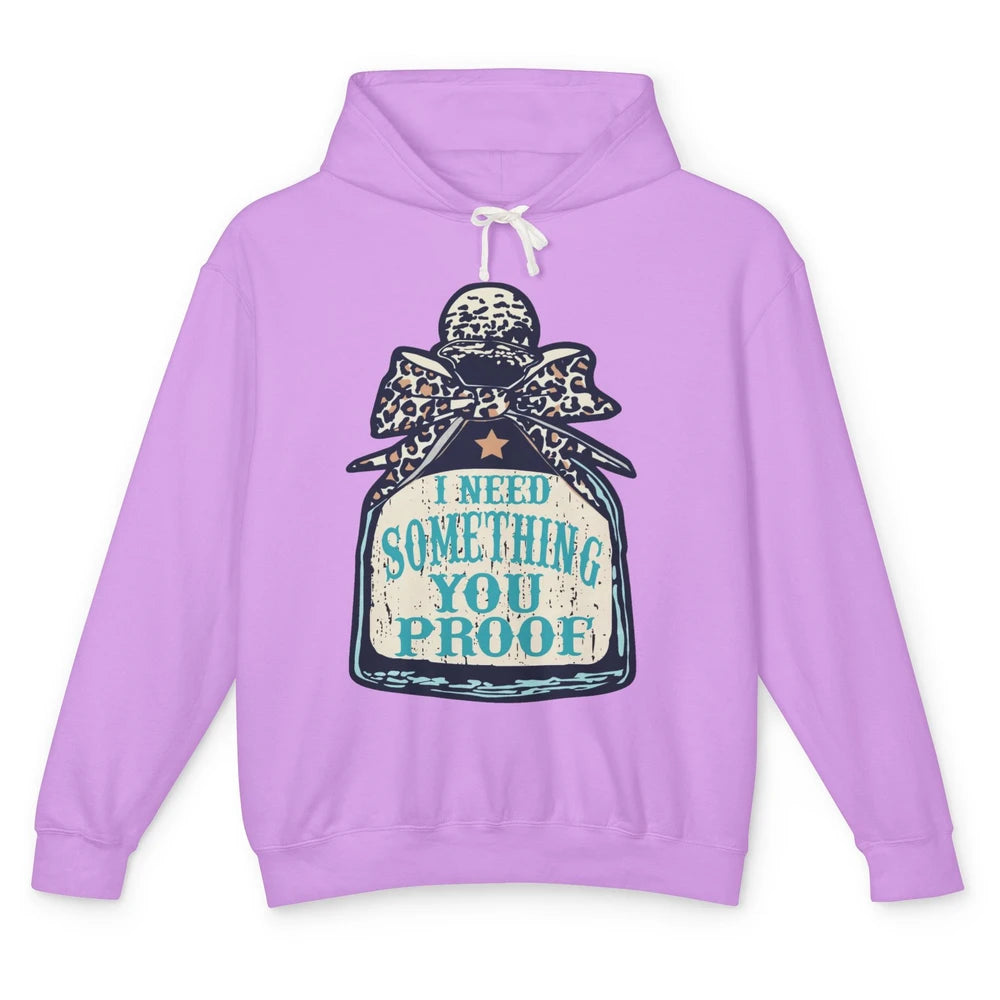 Leopard Cowboy I Need Something You Proof Western Cowgirls Unisex Lightweight Hoodie