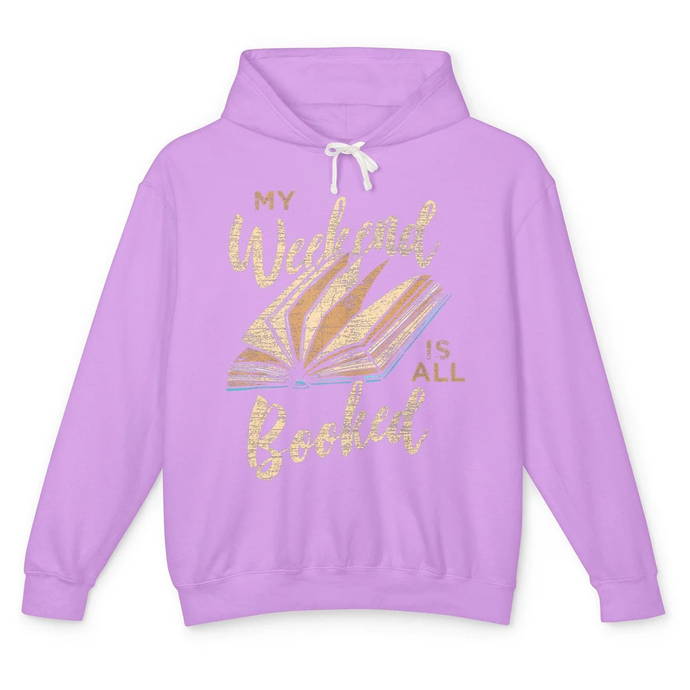 My Weekend Is All Booked Reader Bookworm Librarian Read Book Unisex Lightweight Hoodie