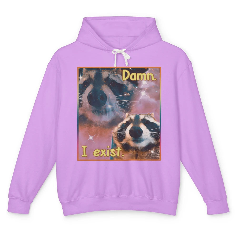 Funny Raccoon Damn I Exist Existential Jokes Opossums Lovers Unisex Lightweight Hoodie