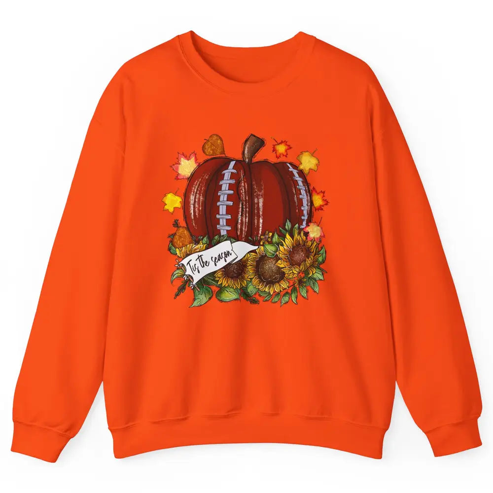 Football Pumpkin Tis The Season Sunflower Fall Leaves Autumn Unisex Crewneck Sweatshirt