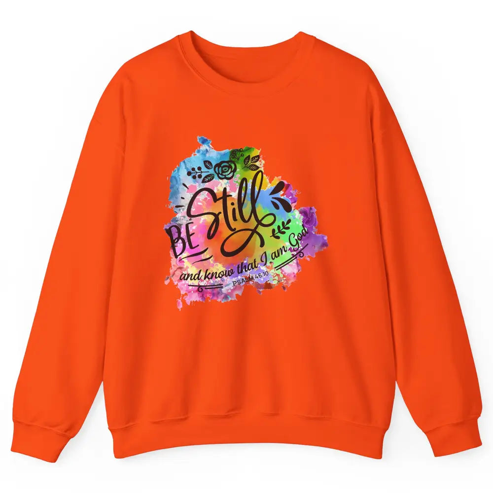 Be Still Know That I'm God Christian Religious Inspirational Unisex Crewneck Sweatshirt