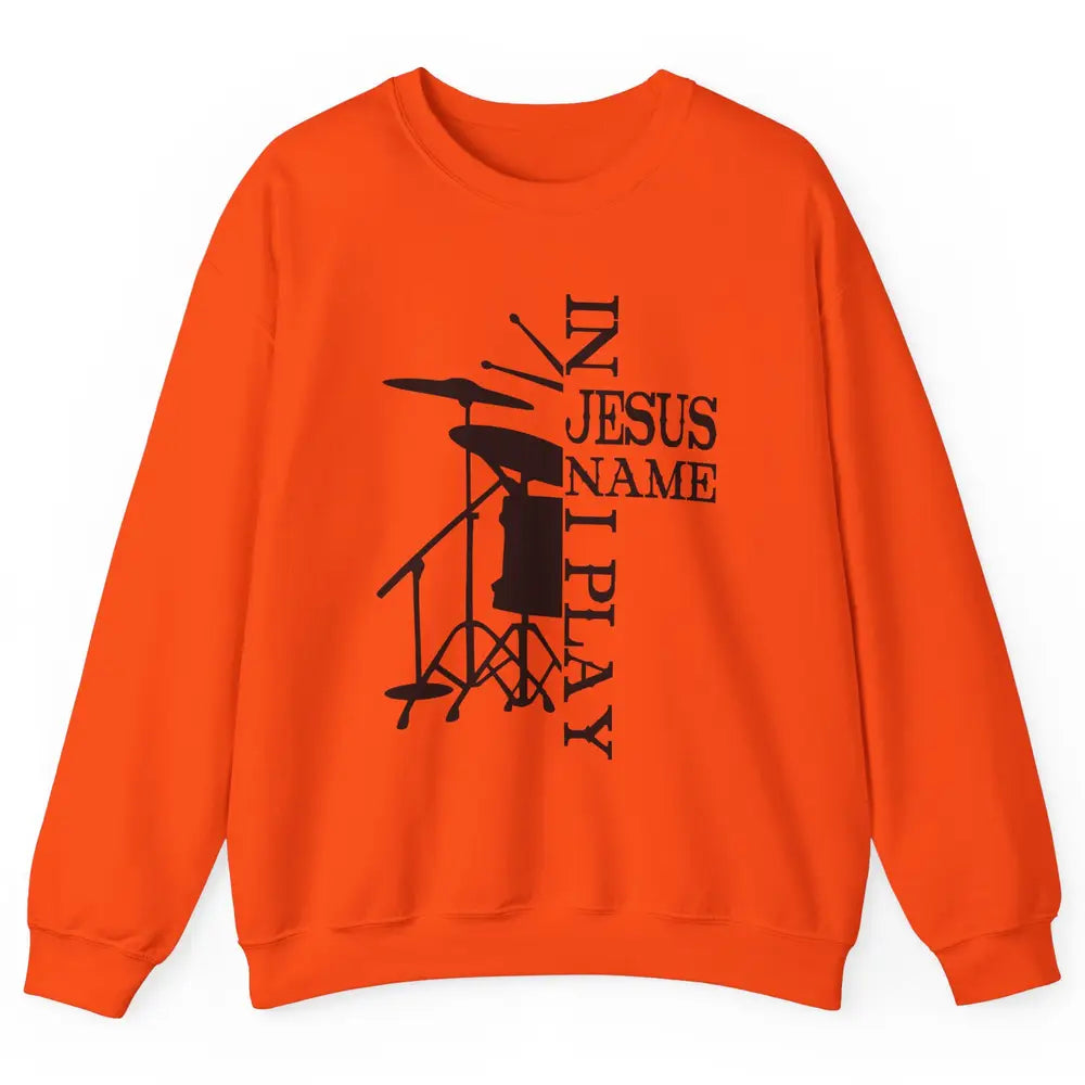 Vintage Drums In Jesus Name I Play Drumming Lovers Drummers Unisex Crewneck Sweatshirt