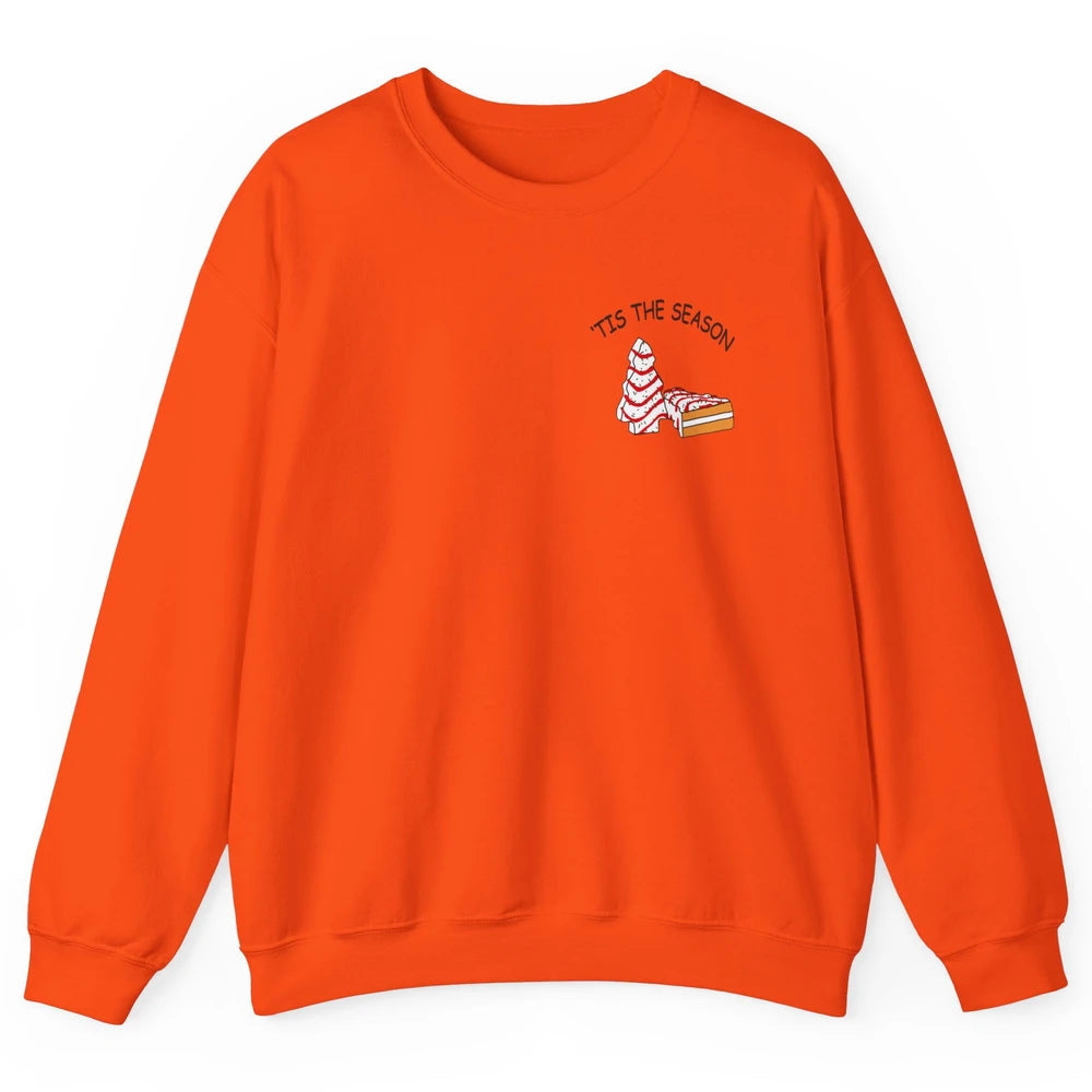 Funny Christmas Tree Tis The Season Cakes Parody Baking Gift Unisex Crewneck Sweatshirt