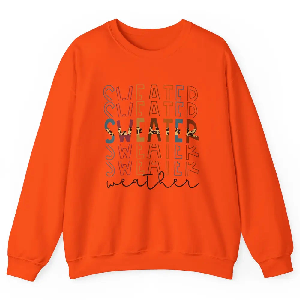 Fall Sweater Weather Leopard Thanksgiving Christmas Costume Unisex Crewneck Sweatshirt