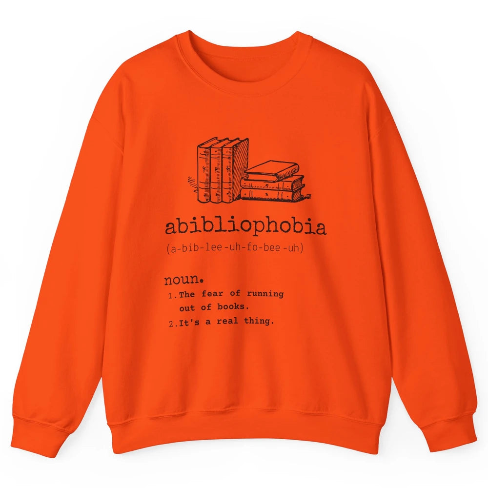 Abibliophobia Fear Of Running Out Of Books Reading Lovers Unisex Crewneck Sweatshirt