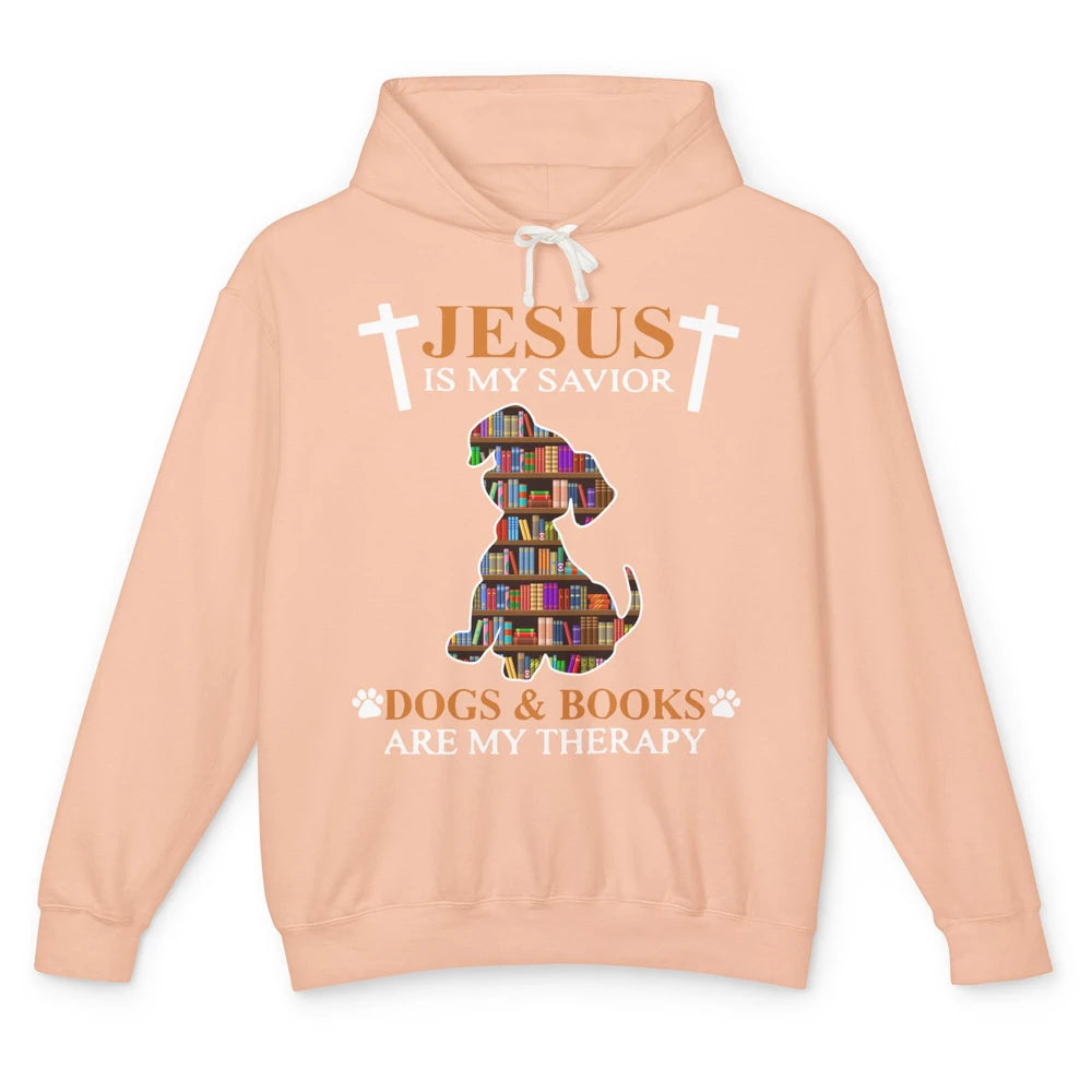 Jesus Is My Savior Dogs And Books Are Therapy Bookish Girl Unisex Lightweight Hoodie