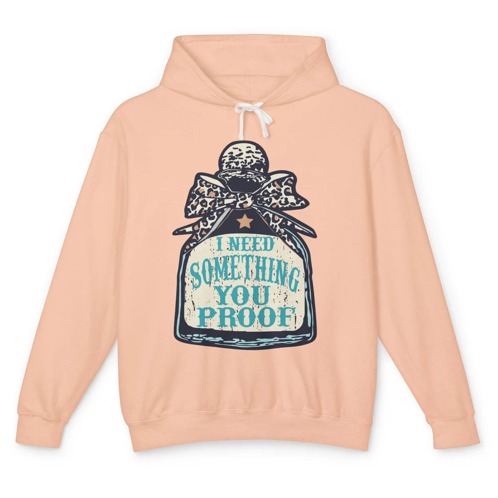 Leopard Cowboy I Need Something You Proof Western Cowgirls Unisex Lightweight Hoodie
