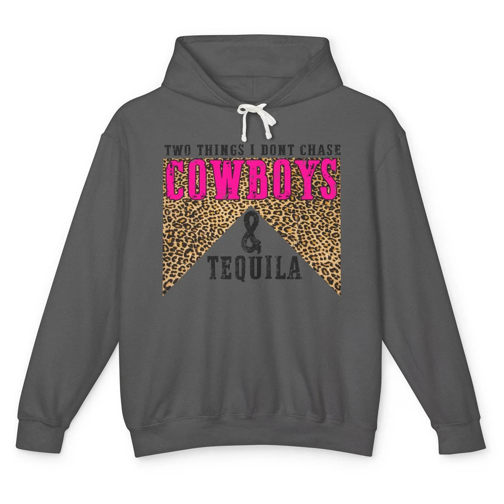 Leopard 2 Things I Don't Chase Cowboys & Tequila Western Unisex Lightweight Hoodie