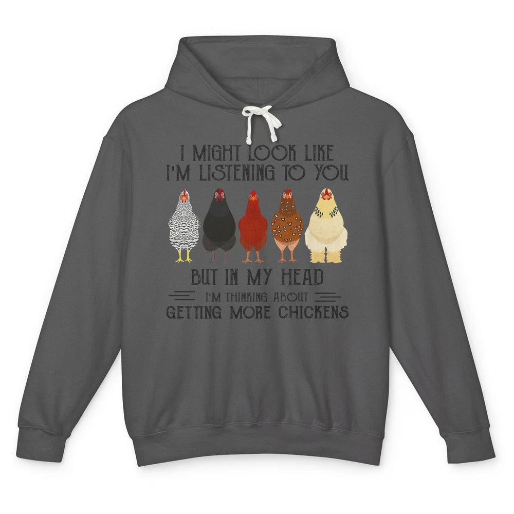 Funny Chicken I Might Look Like Listening To You Farmer Gift Unisex Lightweight Hoodie