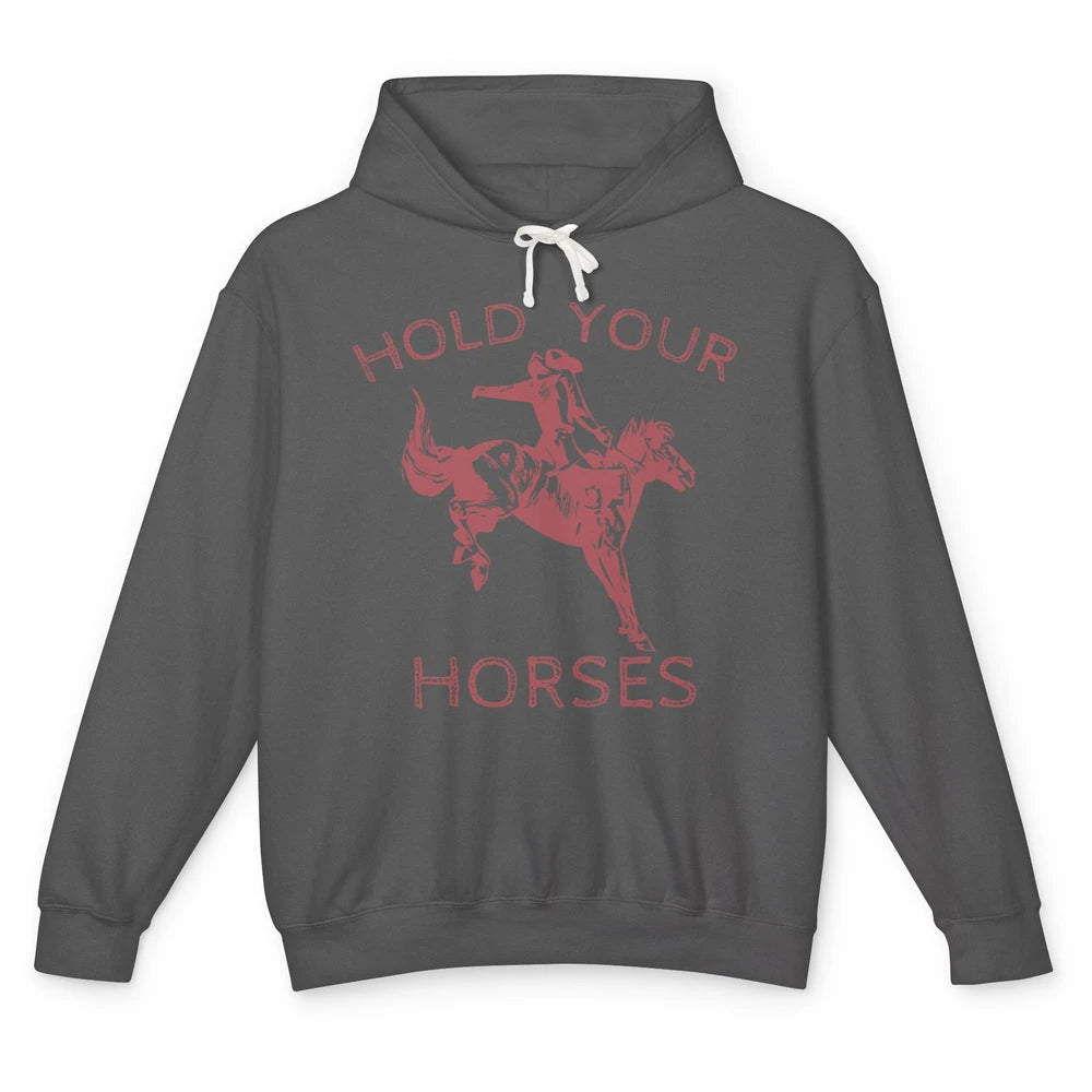 Retro Cowboy Hold Your Horse Rodeo Wild West Country Cowgirl Unisex Lightweight Hoodie