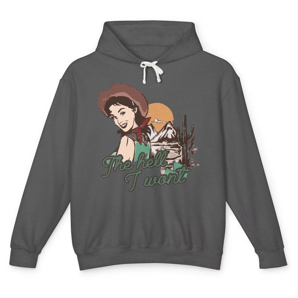 Retro Desert Cowgirl The Hell I Won't Western Country Girls Unisex Lightweight Hoodie