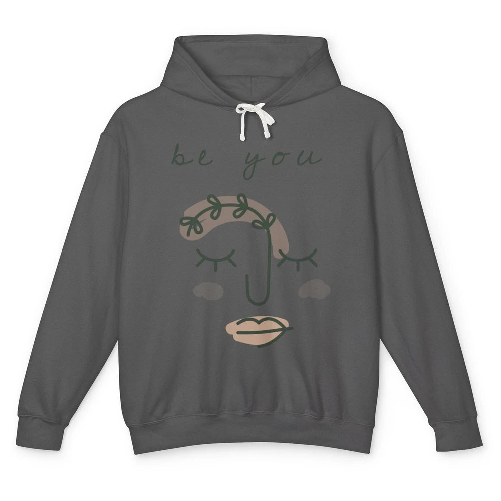 Be You Line Art Minimalist Positive Quote Motivational Minimal Floral Women Face Unisex Lightweight Hoodie