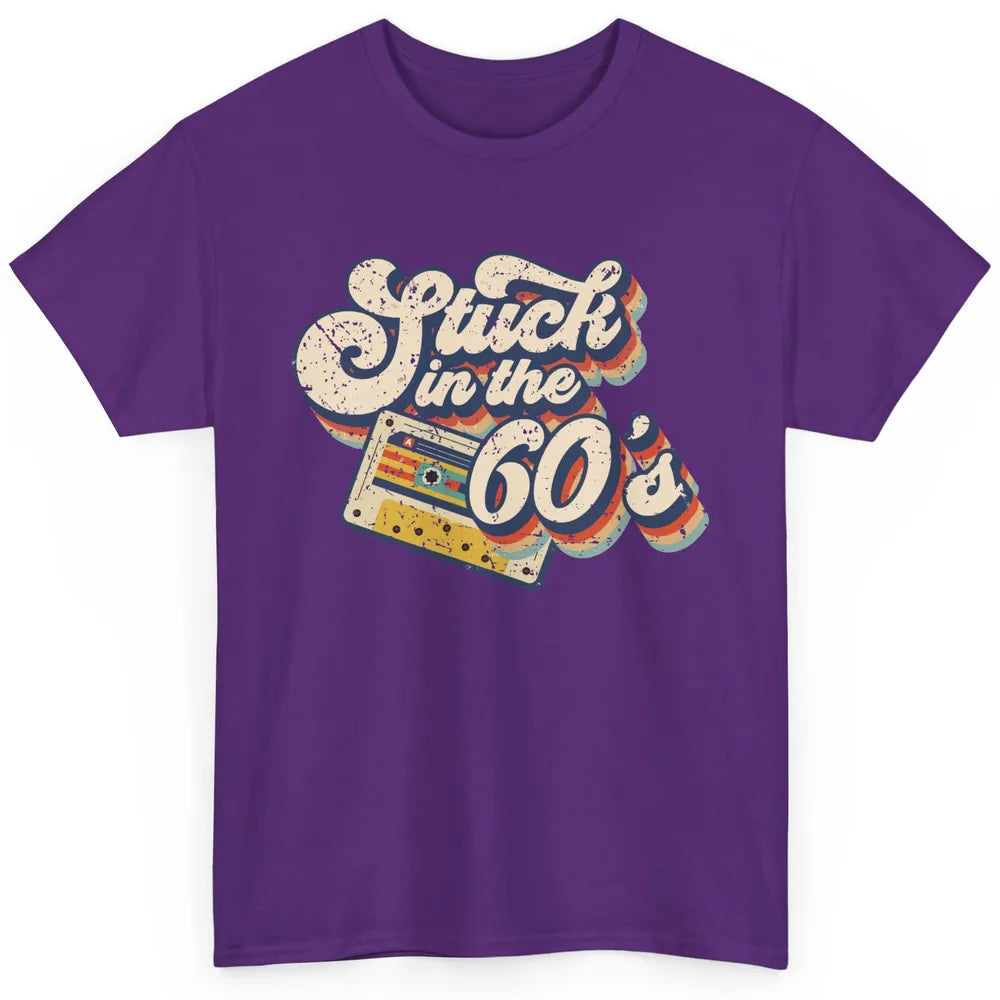 Retro Stuck In The 60's Made In 60s 1960s Birthday Day Gift Classic Unisex T-Shirt
