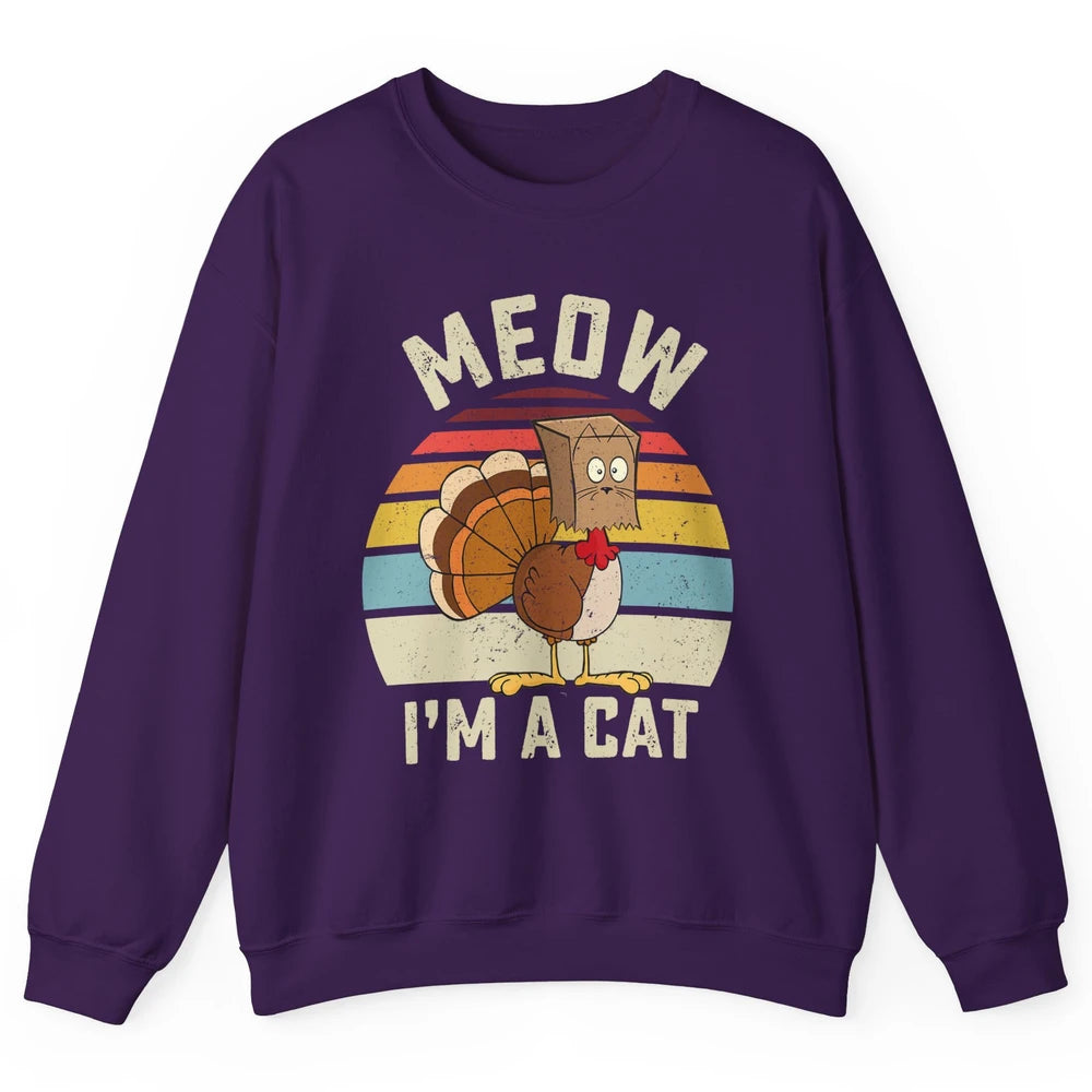 Vintage Funny Turkey Meow I’m A Cat For Thanksgiving Dinner Unisex Crewneck Sweatshirt